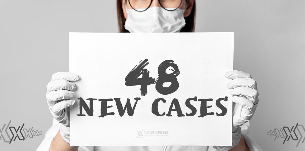 48 new cases riyadh xpres
