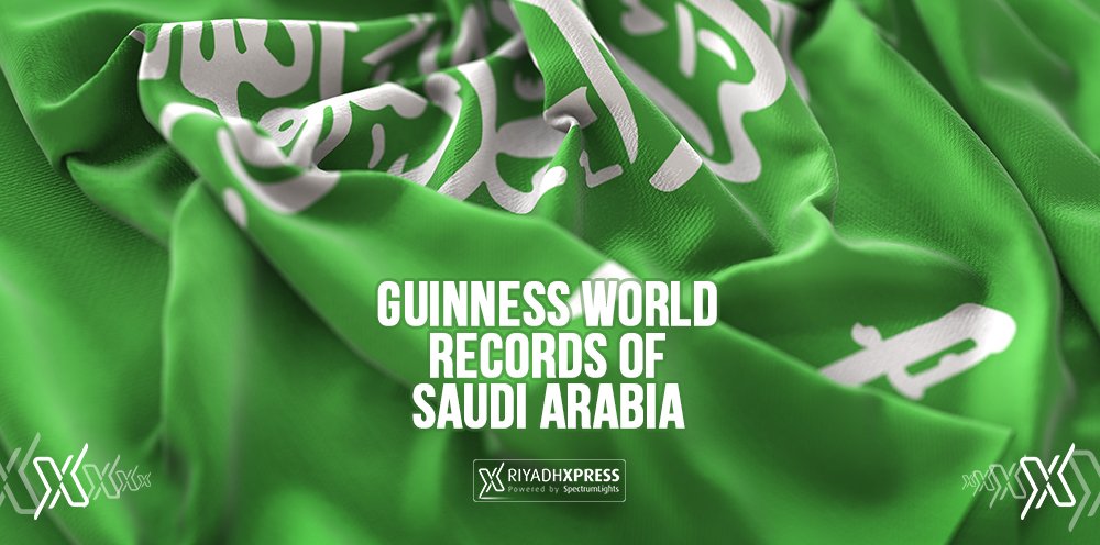 5 guinness world records saudi arabia xpress riyadh